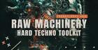 Raw Machinery: Hard Techno Toolkit