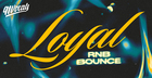 Loyal - RnB Bounce