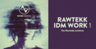 Rawtekk IDM Work 1