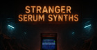 Raw Gemz - Stranger Serum Synths Vol.1 for Serum 2