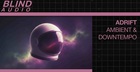 Adrift - Ambient & Downtempo