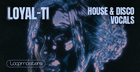 Loyal-Ti - House & Disco Vocals