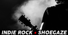 Indie Rock & Shoegaze