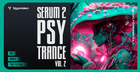 Serum 2 Psytrance Vol 2