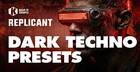 REPLICANT - Dark Techno Presets