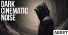 Dark Cinematic Noise – ASSET