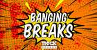 Banging Breaks