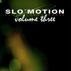 Slo motion vol.3