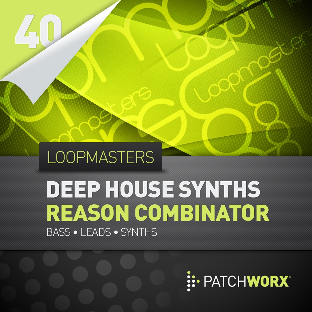 Deep House Synth Patches, Deep House Synths Reason Combinator Presets,