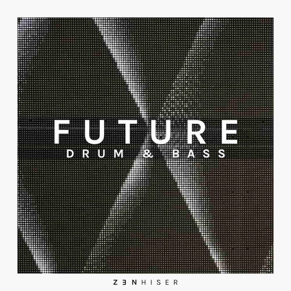 Zenhiser, Future Drum & Bass, Drum and Bass Drum Loops, Synths For