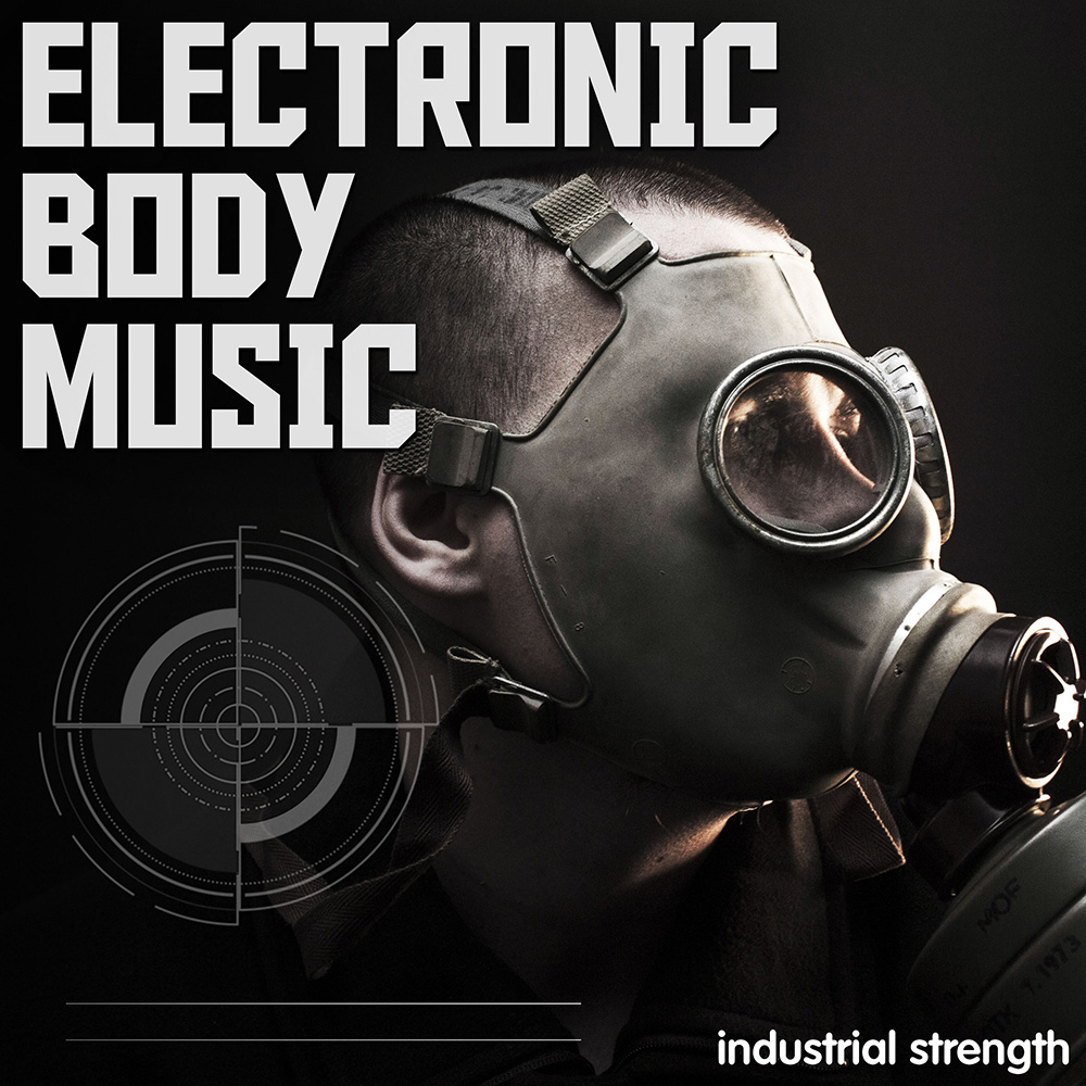 Electronic Body Music, Industrial Strength Sounds, EBM Sounds,