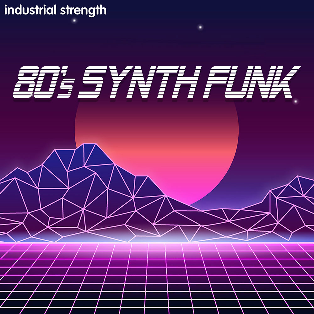 80’s Synth Funk, Retro Disco Construction Kits, Industrial Strength