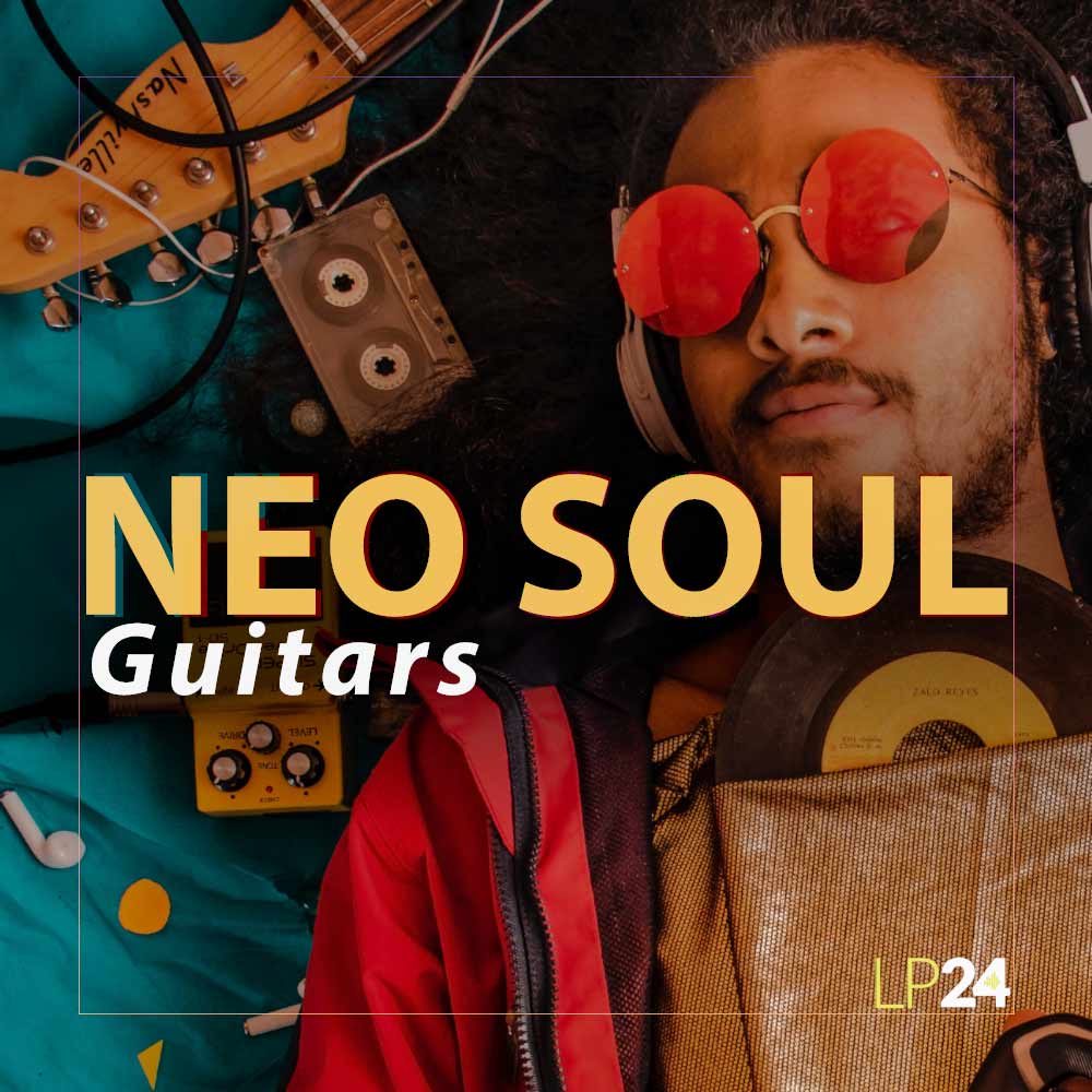 LP24 Audio, Neo Soul Guitars, Neo Soul Guitar Loops, Guitar Loops For