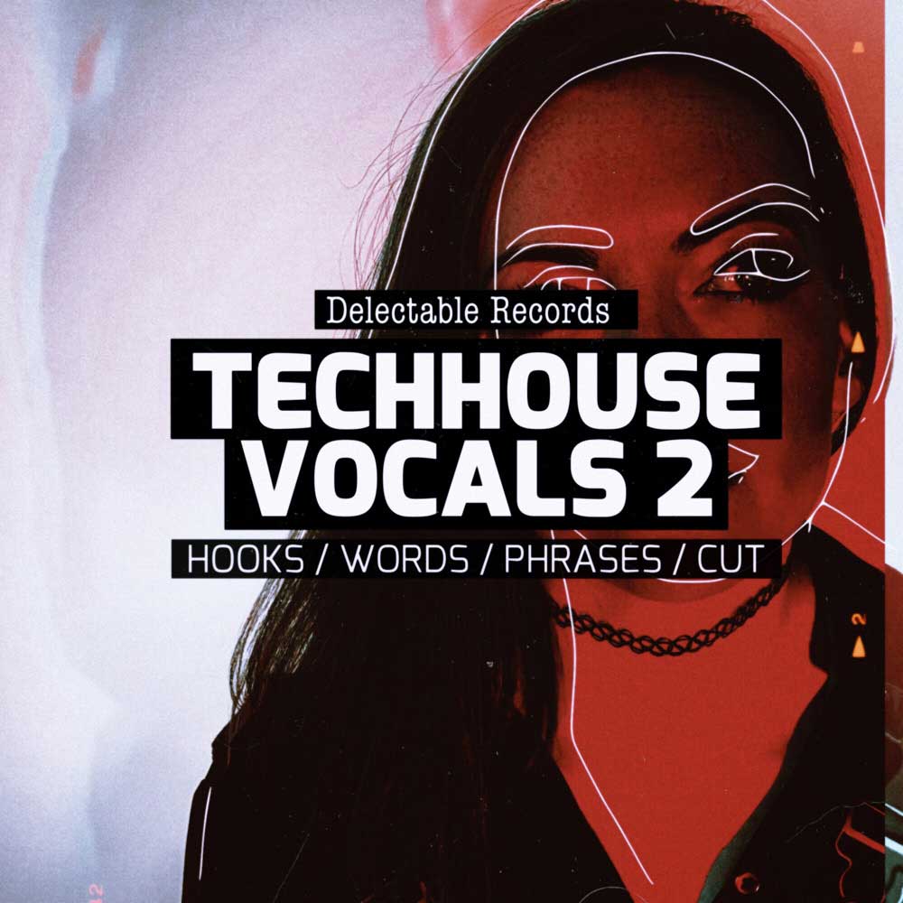 Delectable Records, TechHouse Vocals 02, Tech House Vocal Loops