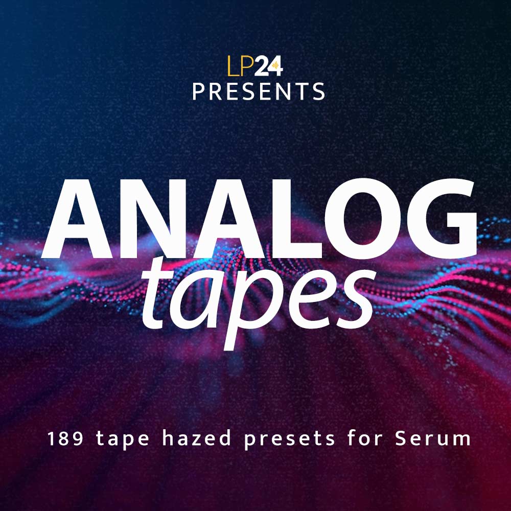 Analog Tapes, LoFi Analogue Sounds, Downtempo Serum Presets, LoFi