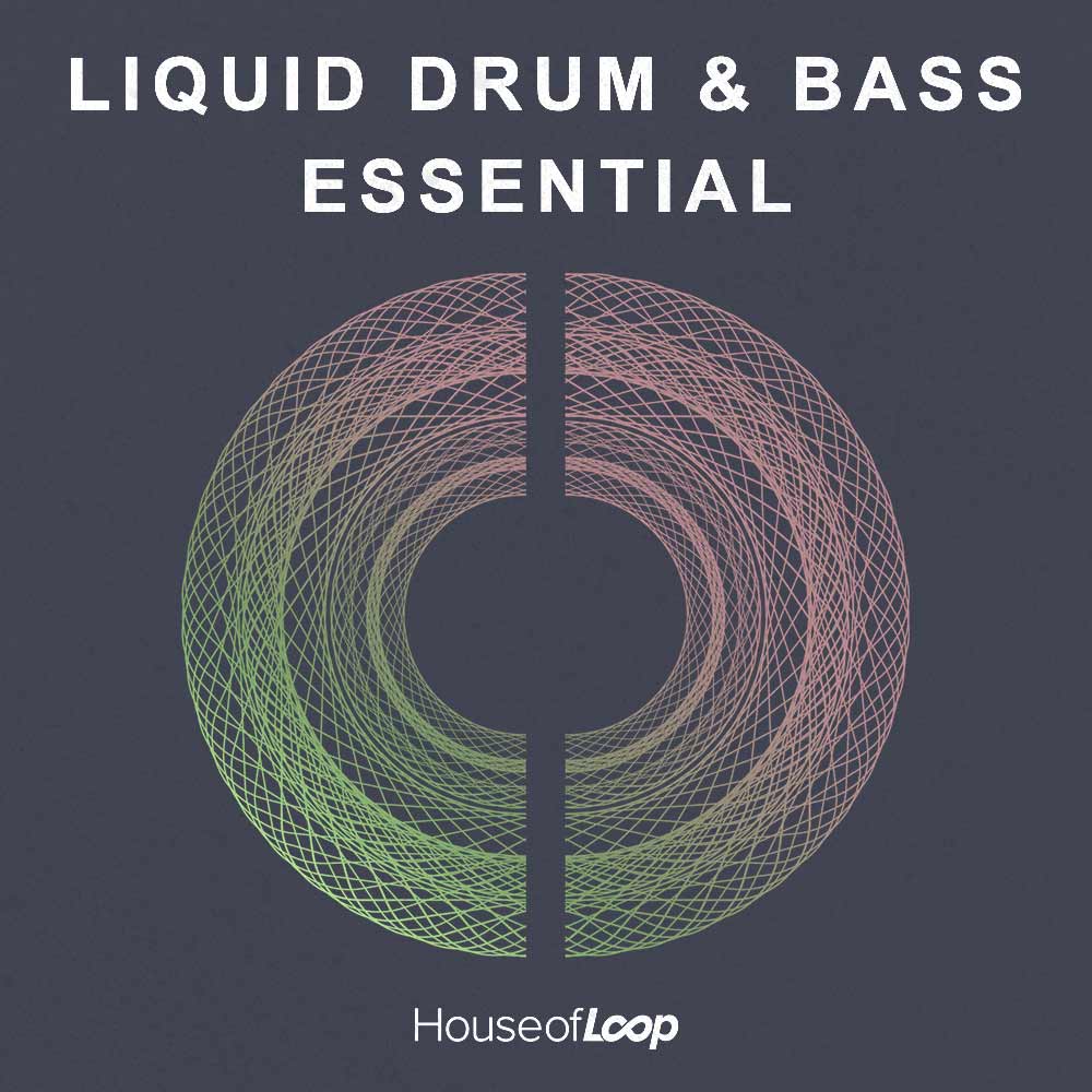 Liquid Drum & Bass Essential, House Of Loop, Liquid DnB Melodic