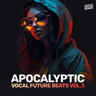 Vocal roads apocalyptic vocal future beats volume 3 cover