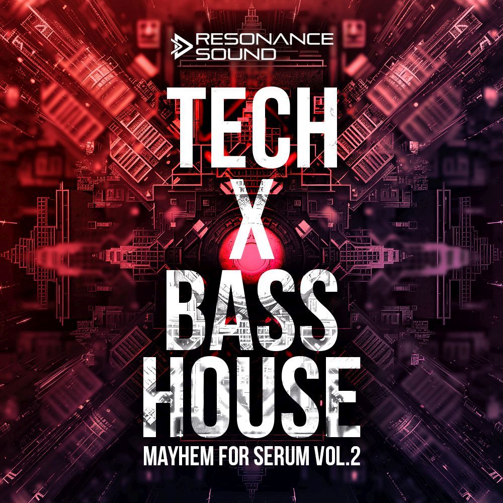 Tech X Bass House Mayhem for Serum Vol.2, Resonance Sound,