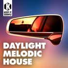 Keep it sample daylight melodic house cover