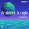 Ambientjungleessentials 1000 loopmasters
